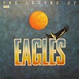 The Legend of Eagles — Eagles | Last.fm