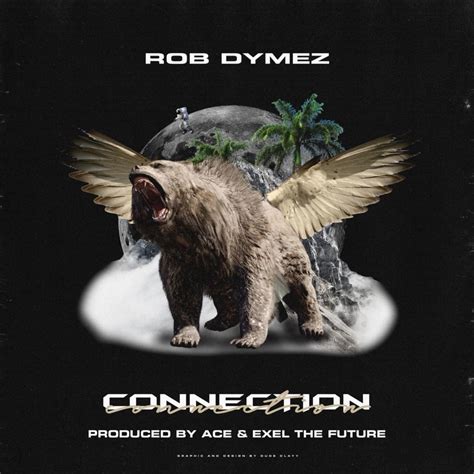 Rob Dymez Connection Lyrics Genius Lyrics