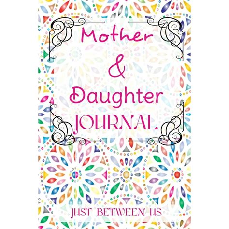 Mother And Daughter Journal Just Between Us An Activity Journal And