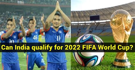 Can India Qualify For The 2022 Fifa World Cup Catch Full Details Here