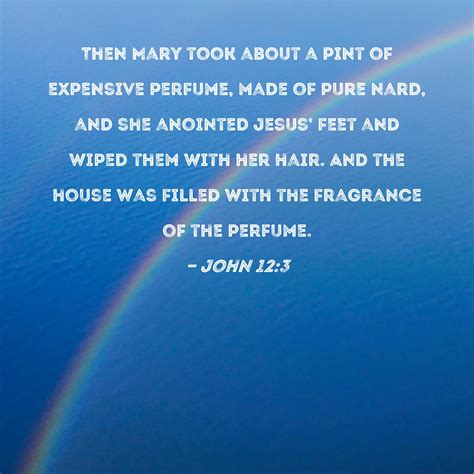 John 123 Then Mary Took About A Pint Of Expensive Perfume Made Of