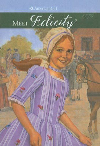 Meet Felicity An American Girl American Girls Collection Felicity 1774 Book Review And