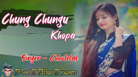 Chung Chungu Khopa चुंग चुंगू खोपा New Nagpuri Video 2021 Dj Amit