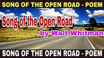 Song of the Open Road by Walt Whitman || Song of the Open Road by Walt ...