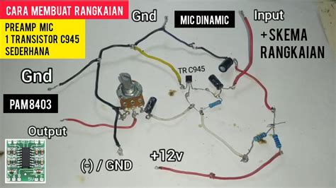 Cara Membuat Rangkaian Preamp Mic 1 Transistor C945 Sederhana Youtube