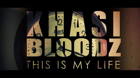Khasi Bloodz This Is My Life Official Music Video