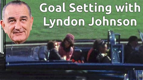 goal setting with president lyndon johnson raising awareness about the et agenda for human