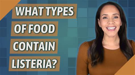 What Types Of Food Contain Listeria Youtube