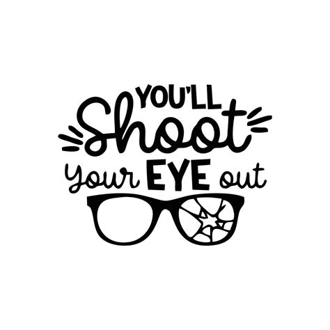 you ll shoot your eye out svg christmas svg winter svg movie svg christmas phrase svg