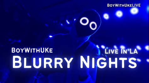 Emotional Boywithuke Blurry Nights Live Performance Live Concert