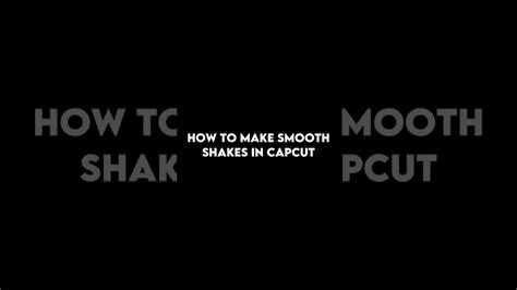 How To Make Shakes In Capcut Capcut Shorts Youtube