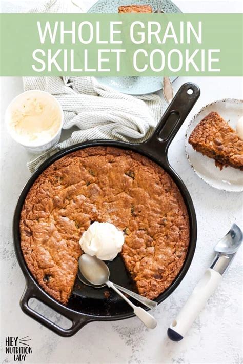 Wholegrain Cast Iron Skillet Cookie Hey Nutrition Lady