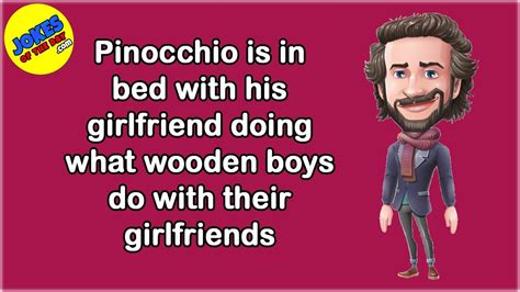 Funny Joke Pinocchio Is In Bed With His Girlfriend Doing What Wooden