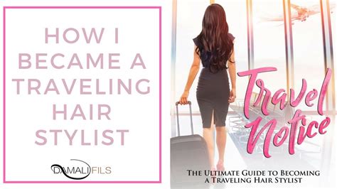 How I Became A Traveling Hair Stylist Youtube