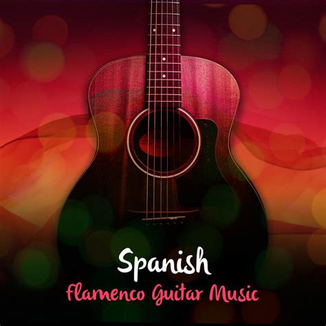 Spanish Flamenco Guitar Music Album By Spanish Flamenco Spotify