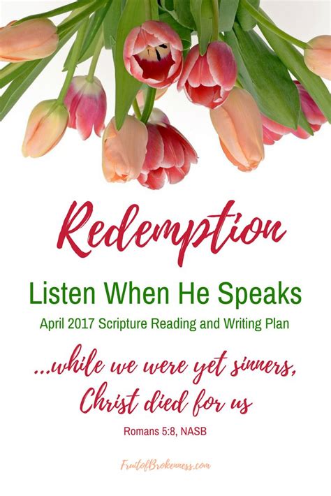 Listen When He Speaks April 2017 Redemption Fruit Of Brokenness