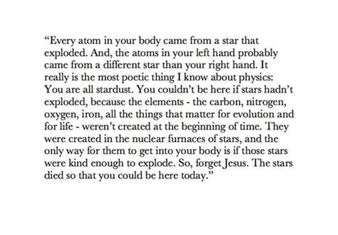 Every Atom In Your Body Came From A Star That Exploded So Forget