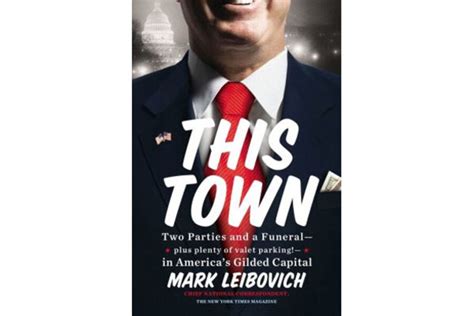 This Town By Mark Leibovich
