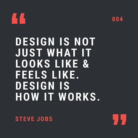 004 Design Is Not Just What It Looks And Feels Like Design Is How It