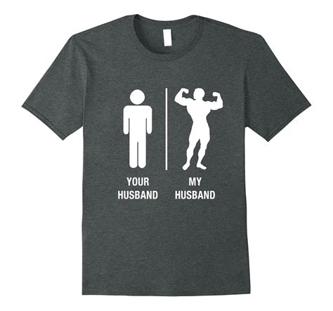 Your Husband My Husband T Shirt Funny Bodybuilder 4lvs