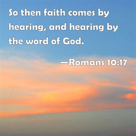 Romans So Then Faith Comes By Hearing And Hearing By The Word Of God