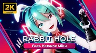 Rabbit Hole / ラビットホール - Hatsune Miku / Sour式初音ミク - YouTube