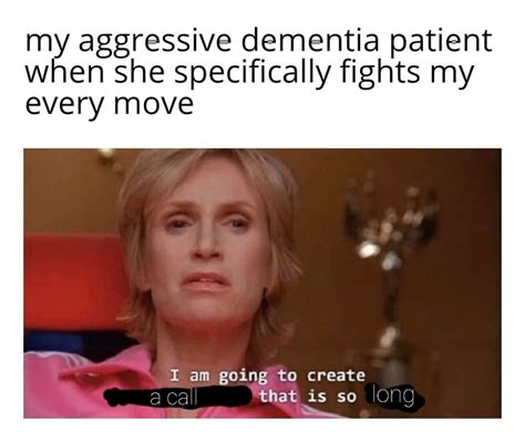 Trying To Get A Bp On An Aggressive Dementia Patient Meme Memes Funny