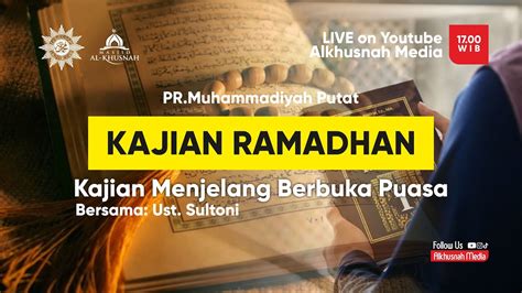 Kajian Ramadhan Kajian Menjelang Berbuka Puasa Pr Muhammadiyah Putat