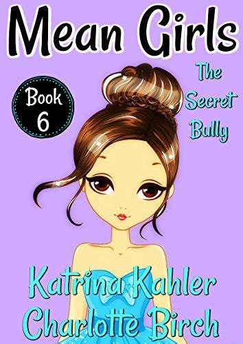 The Secret Bully Mean Girls 6 By Katrina Kahler Goodreads