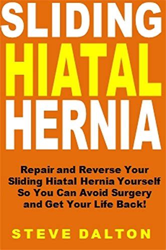 Sliding Hiatal Hernia Repair And Reverse Your Sliding Hiatal Hernia