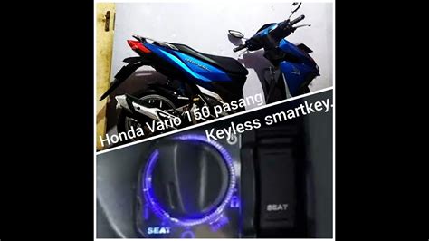 Honda Vario 150 Pasang Keyless Smartkey Youtube