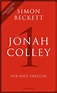 2021 erscheint mit »JONAH COLLEY« ein neuer Thriller von Simon Beckett ...