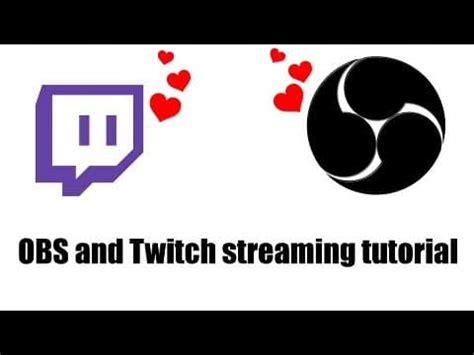 Obs And Twitch Streaming Tutorial Twitch Tutorials For Your Stream