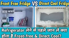 Frost free VS Direct Cool Refrigerator