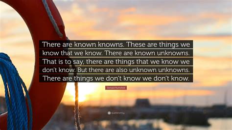 Donald Rumsfeld Quotes Known Unknowns Known Knowns Known Unknowns And