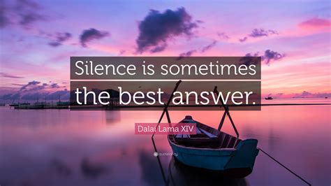 Dalai Lama Xiv Quote Silence Is Sometimes The Best Answer