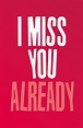i miss you already Art Print by bbay - X-Small | Miss you text, I miss ...