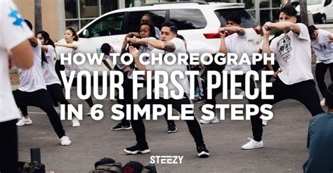 How To Choreograph Your First Piece In 6 Simple Steps Steezy Dance