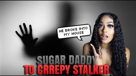 My Sugar Daddy Turned Into My Creepy Stalker Storytime Youtube