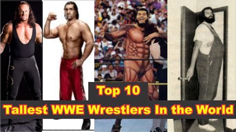 Top 10 Tallest Wwe Wrestlers Of All Time Largest Wwe Wrestlers In