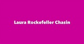 Laura Rockefeller Chasin - Spouse, Children, Birthday & More