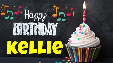 Happy Birthday Kellie Song Birthday Song For Kellie Happy Birthday