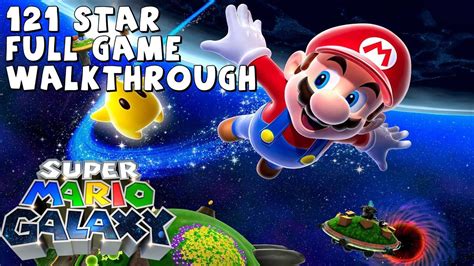 Super Mario Galaxy 121 Star Full Game Walkthrough No Commentary