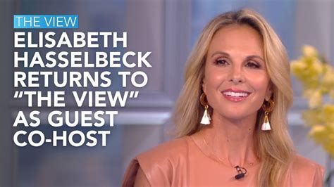 Elisabeth Hasselbeck Returns To The View As Guest Co Host The View