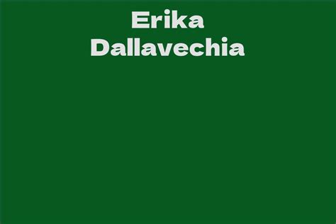 Erika Dallavechia Facts Bio Career Net Worth Aidwiki