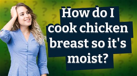 How Do I Cook Chicken Breast So Its Moist Youtube
