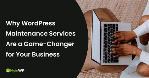 The Benefits Of Offering Wordpress Maintenance Services To Clients