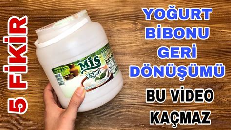 YOĞURT BİDONU İLE HARİKA DÖNÜŞÜMÜ KAÇIRMAYIN Geri Dönüşüm Kendin