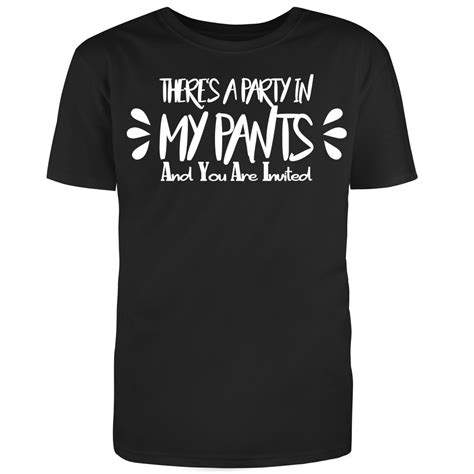 There S A Party In My Pants And You Are Invited Redbarn Tees