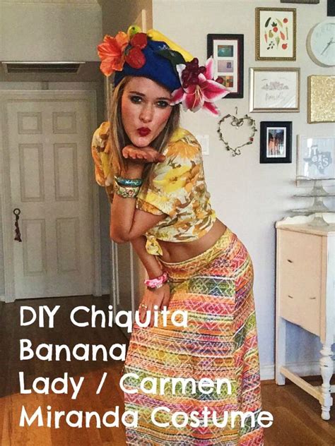 Diy Chiquita Banana Lady Carmen Miranda Costume Carmen Miranda Costume Chiquita Banana